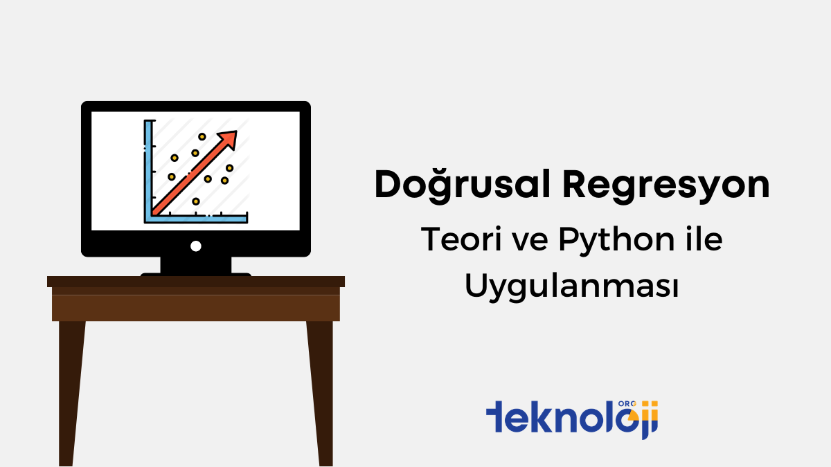 Doğrusal Regresyon: Teori ve Python ile Uygulanması