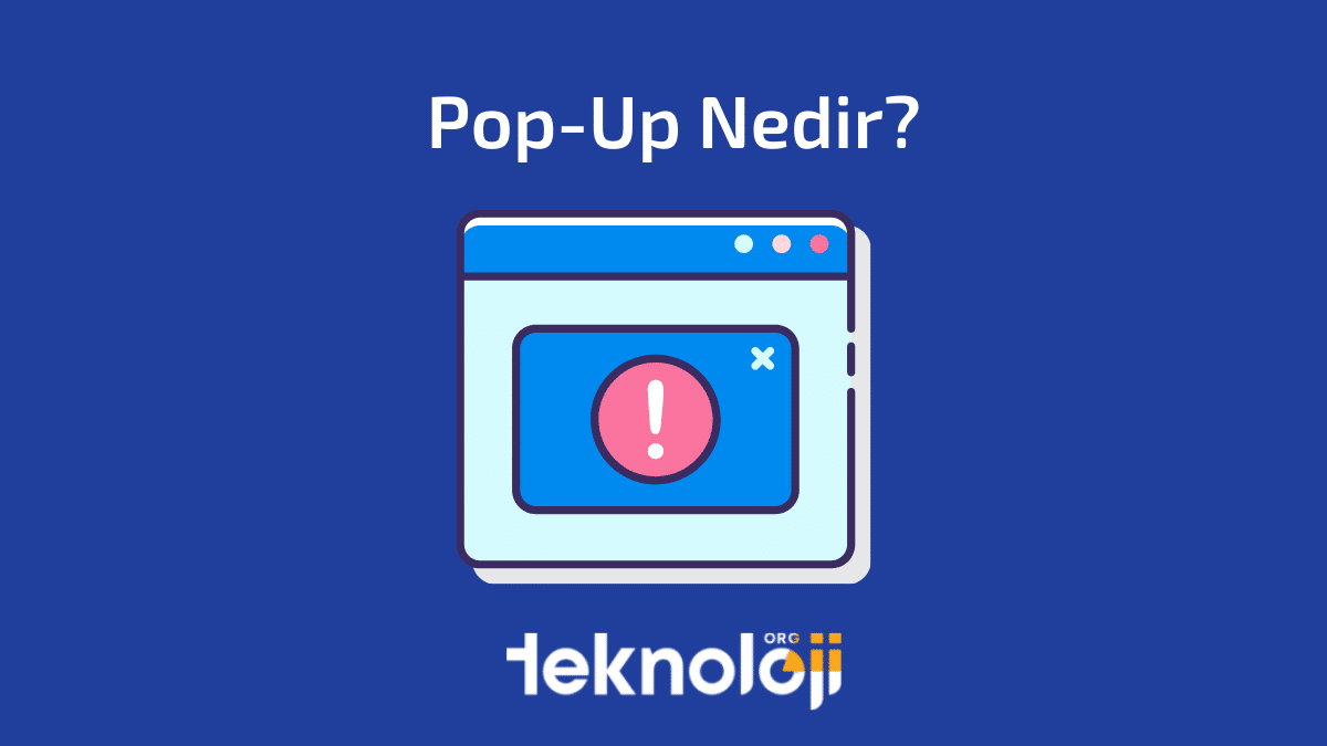 Pop-Up Nedir? Pop-Up Engelleme Yöntemleri Nelerdir?