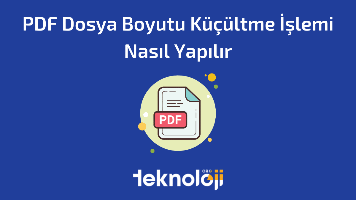 PDF Dosya Boyutu Küçültme İşlemi Nasıl Yapılır