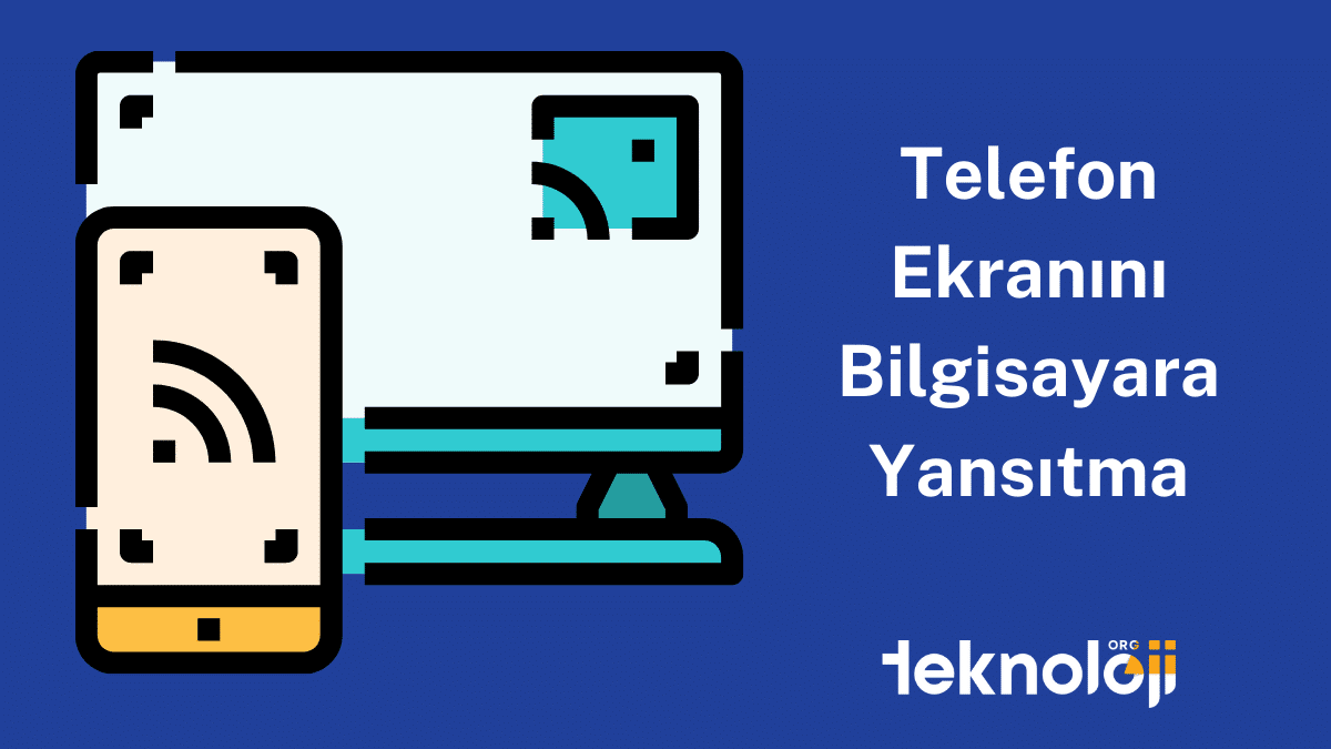 Telefon Ekranını Bilgisayara Yansıtma