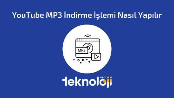 YouTube MP3 İndirme İşlemi Nasıl Yapılır