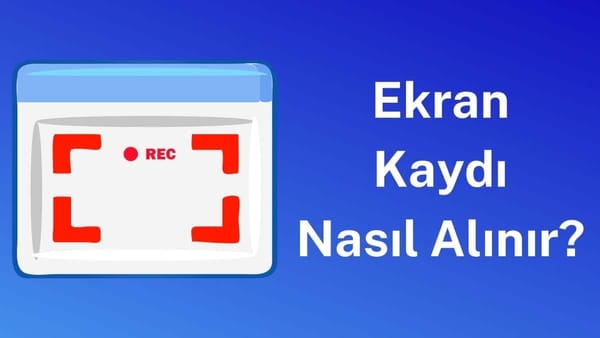 ekran kaydı nasıl alınır