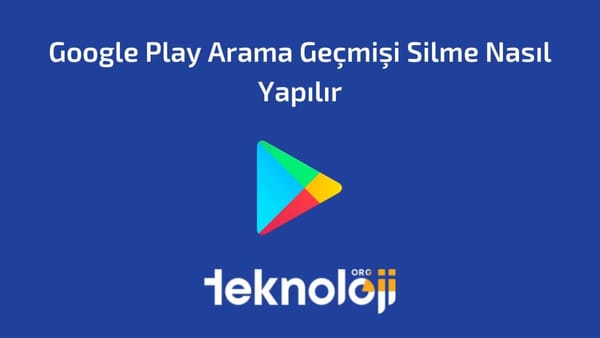 Google Play Arama Geçmişi Silme Nasıl Yapılır?