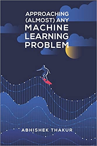 approaching-any-machine-learning-problem