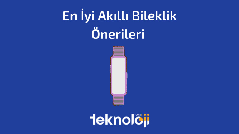 En İyi Akıllı Bileklik Önerileri